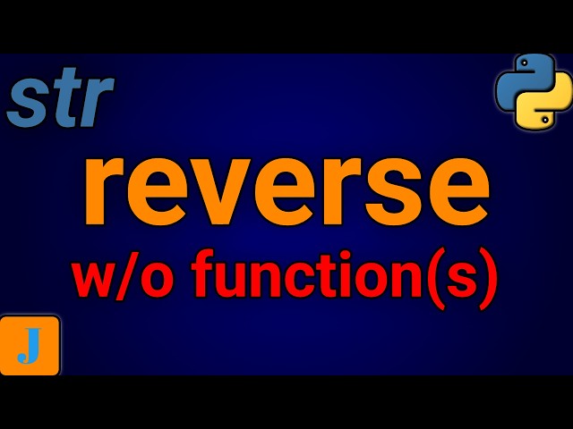 Reverse A String In Python Without Using A Built-In Function