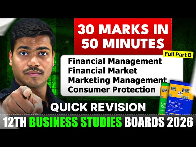 Business Studies Full part B Revision in 50 Minutes | 30 Marks Fixed in class 12 Board exam 2026.