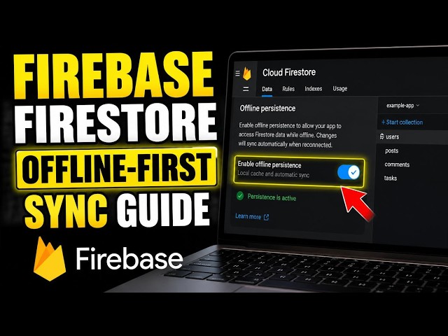 How to configure offline-first sync with Firebase Firestore - Full Guide