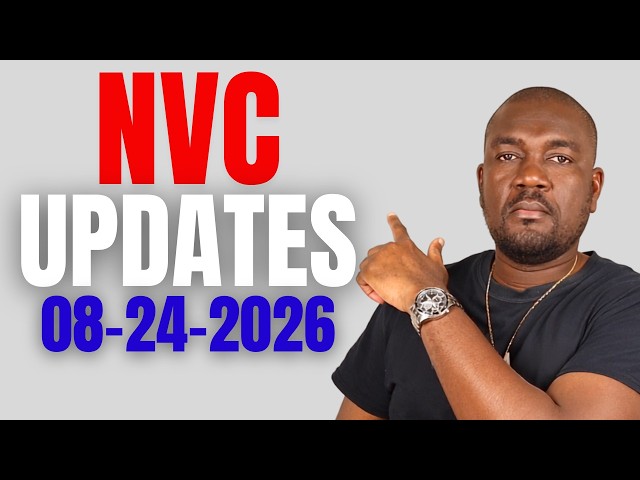National Visa Center UPDATES Of This Week (08-24-2026)