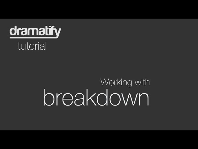 Dramatify tutorial: Breakdown