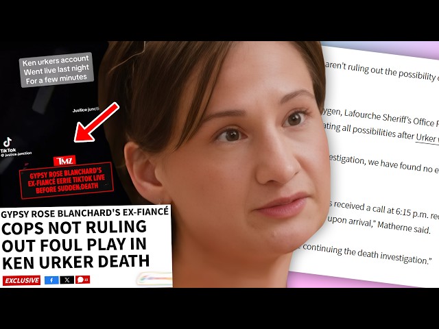 Gypsy Rose Blanchard's Ex Ken Urker's DISTURBING LIVE Right Before Death, Foul Play NOT Ruled Out