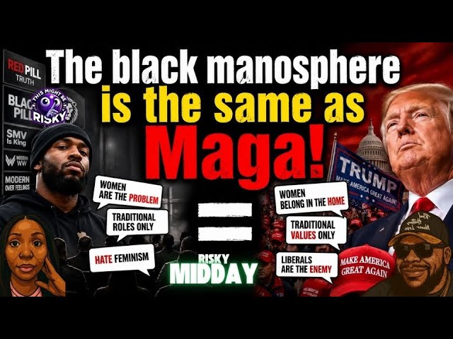 The Black Manosphere & Maga Are The Same! | #tmbr - Risky Midday!