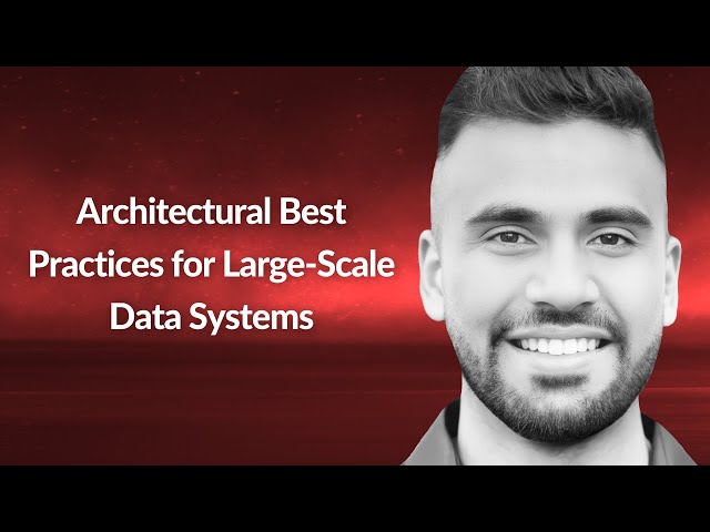 Architectural Best Practices for Large-Scale Data Systems | Santosh Nikhil Kumar | Conf42 CN 2024