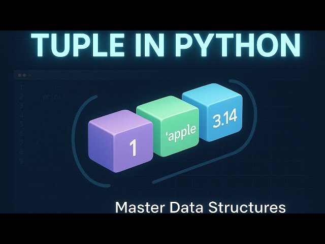 Module 4.4 | 💡 Python Tuples Explained | Beginner to Pro Guide
