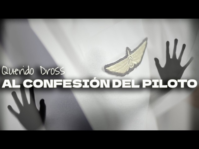 Querido Dross La Confesión del Piloto