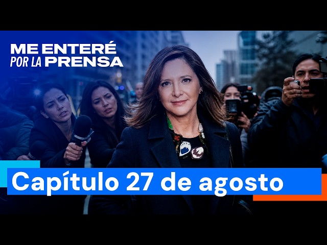 Me enteré por la prensa | 27 de agosto de 2026
