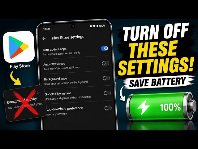 Disable These Play Store Settings to Instantly Save Battery Life