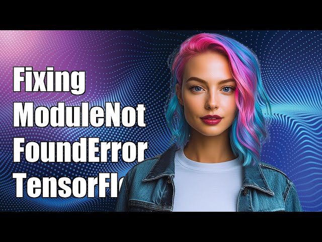 Fixing ModuleNotFoundError: No module named 'tensorflow.tensorboard.tensorboard'