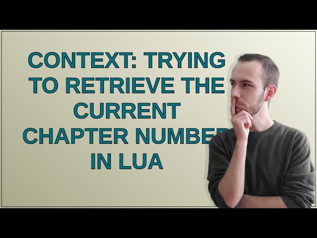 Tex: ConTeXt: Trying to retrieve the current chapter number in Lua