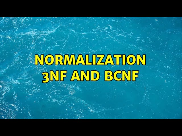 Normalization 3NF and BCNF