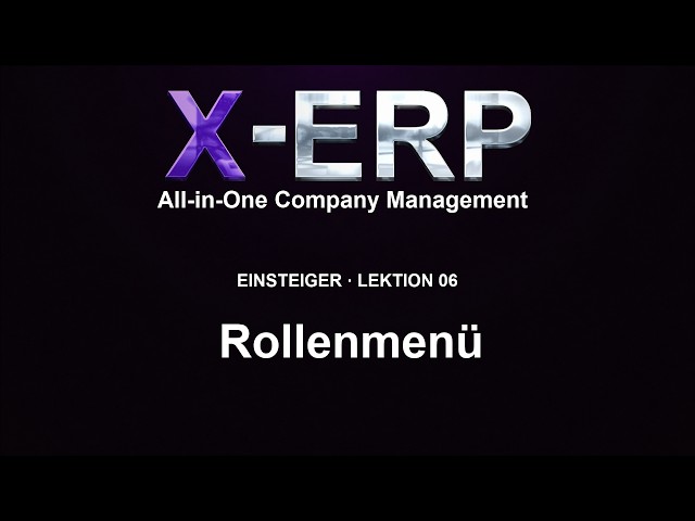 X-ERP Beginner Course 06 – Role Menus and Quick Access