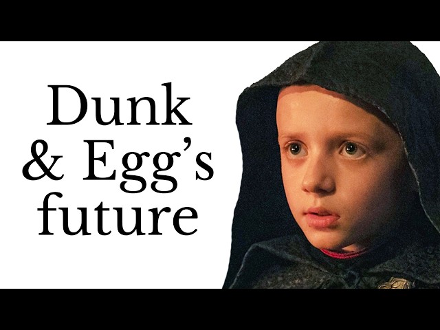 The Future of Dunk and Egg (A Knight of the Seven Kingdoms)