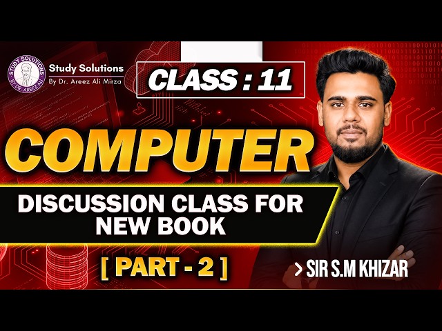 11th COMPUTER SCIENCE |(PART 2) DISCUSSION CLASS FOR NEW BOOK STUDY SOLUTIONS BY DR AREEZ