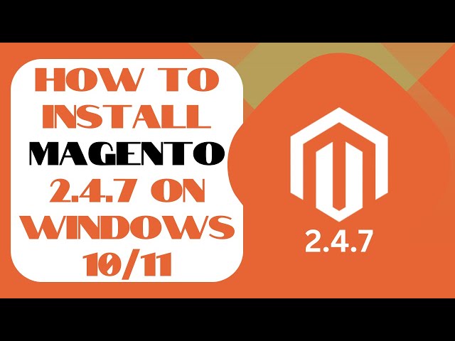 How to Install Magento 2.4.7 on Windows PC 10/11 - No Errors Guaranteed! ✅