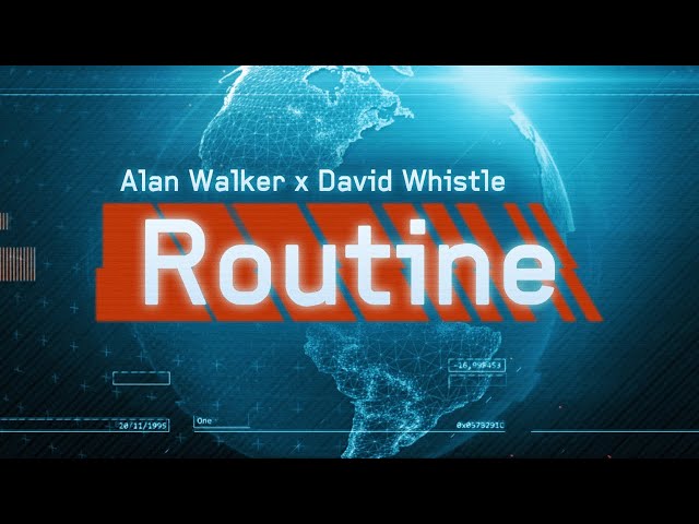Alan Walker x David Whistle - Routine