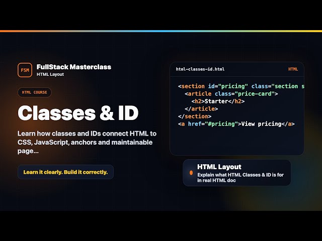 HTML Classes & ID - HTML Layout Foundation | FullStack Masterclass HTML Course
