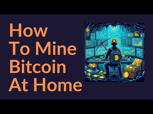 How To Mine Bitcoin At Home