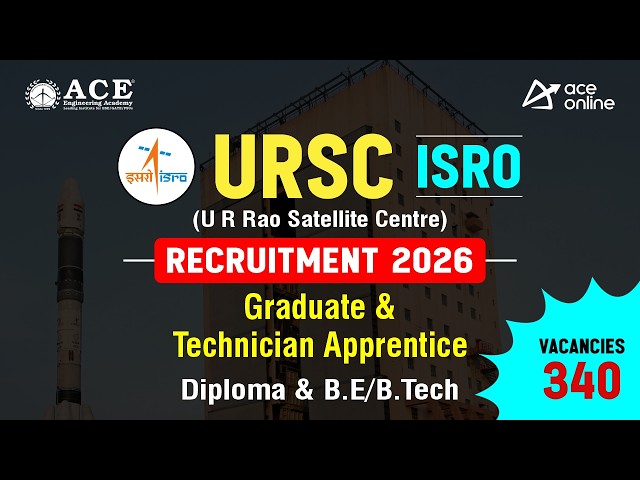 URSC (ISRO) Recruitment 2026 | Graduate & Technician Apprentice | Diploma & B.E/B.Tech | ACE Online