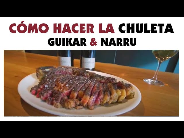 Cómo hacer Chuleta: Narru y Guikar.