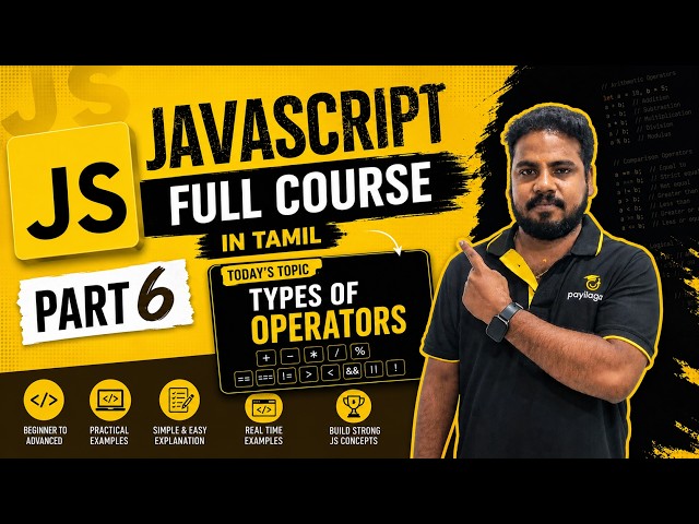 JavaScript Tutorial - JavaScript Full Course in Tamil - Part 6 | Types of Operators | Payilagam
