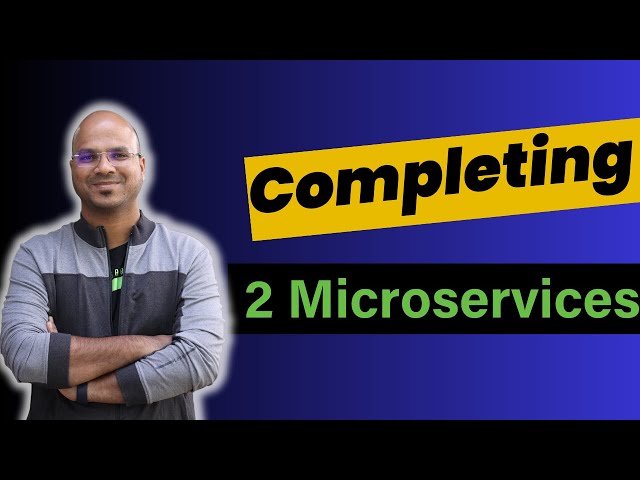 Completing the 2 Microservices