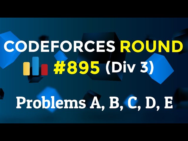 Codeforces Round #895 (Div 3) || Problems A, B, C, D, E || Explanation With Solution || Codeatic