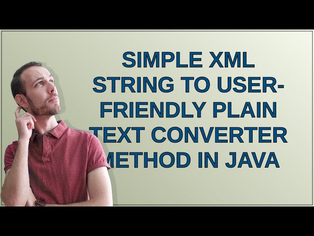 Codereview: Simple XML string to user-friendly plain text converter method in Java