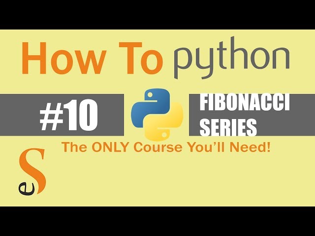 # 10 | Fibonacci Series |  While Loop |  Python For Beginners