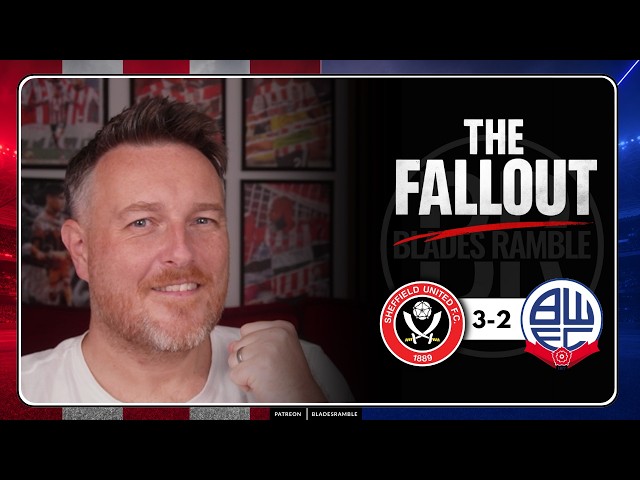 🎙️⚔️ SHEFFIELD UNITED 3-2 BOLTON | THE FALLOUT | MATCH REACTION ⚔️🎙️