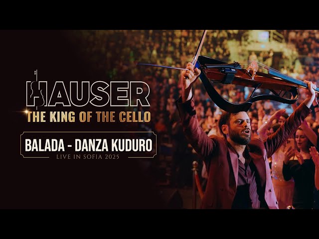 Balada / Danza Kuduro – HAUSER | THE KING OF THE CELLO (Live in Sofia 2025)