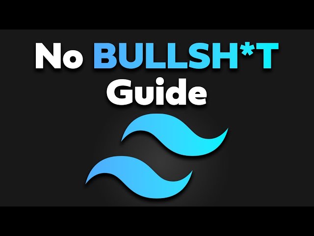 No Bullsh*t Guide to Tailwind CSS
