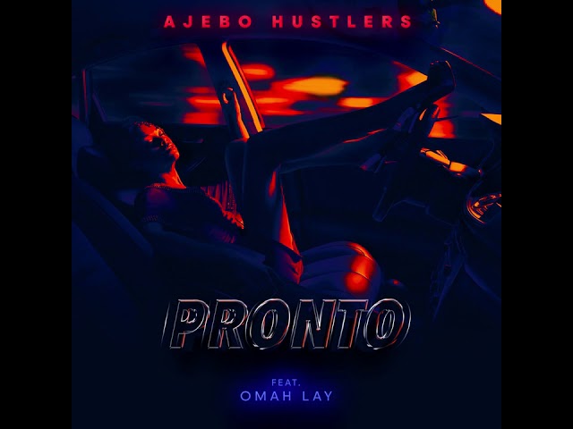 Ajebo Hustlers feat. Omah Lay - Pronto (Official Audio)