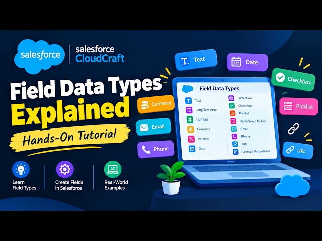 Salesforce Field Data Types Explained | Hands-On Tutorial for Beginners