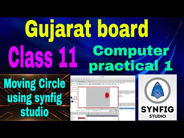 Computer practical 1 moving Circle Animation using synfig studio class 11 gujarat board English med.