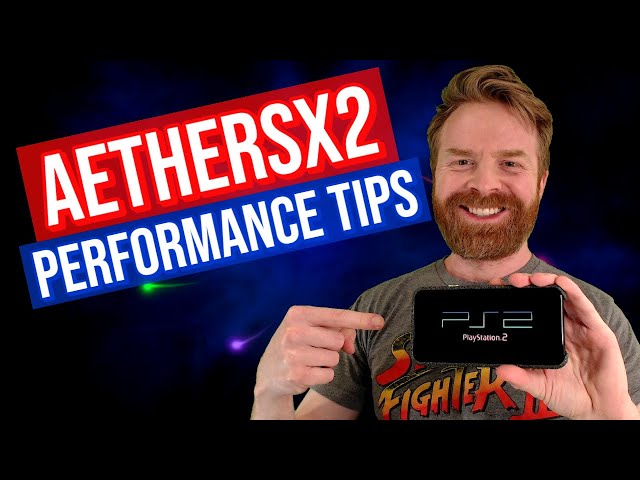AetherSX2 Performance Tips (PS2 Emulation on Android)