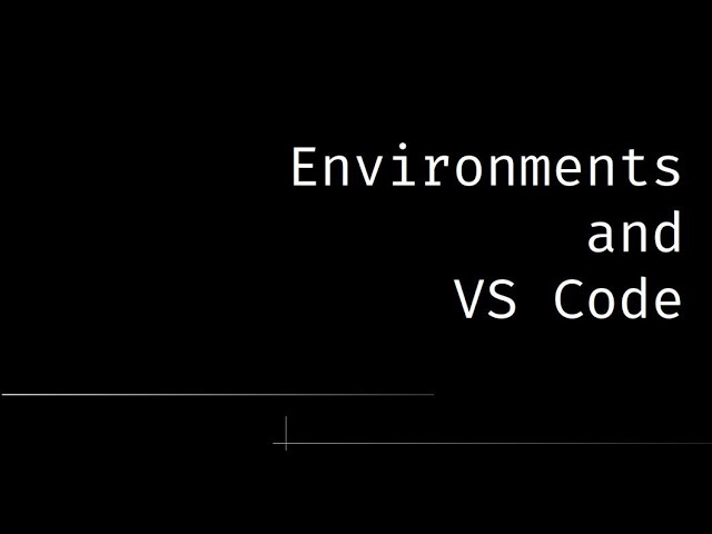 Environments and VS Code