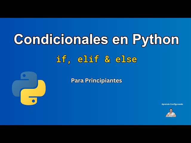 Condicionales en Python: If, Elif, Else Explicados | Para Pincipiantes