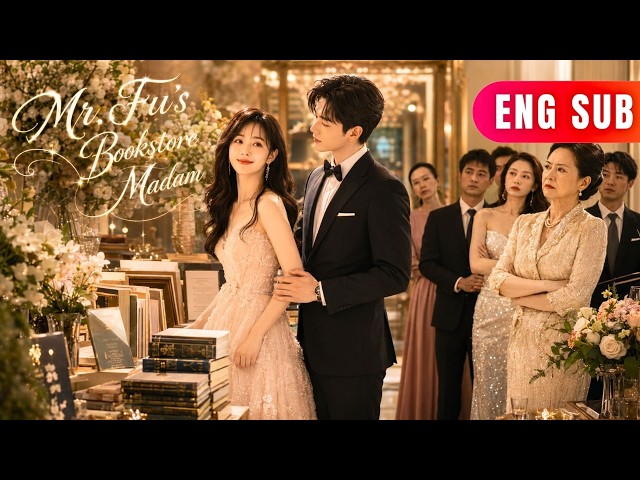 [ENG SUB]✨He Was The Coldest CEO, She Was The Quietest Bookseller, They Healed Each Other#drama