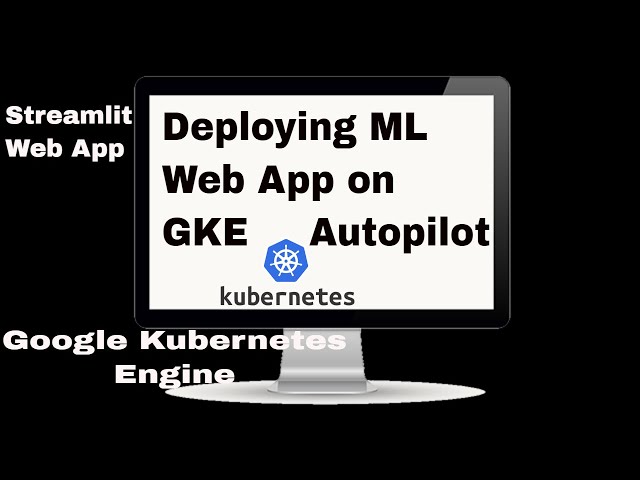 Deploying Machine Learning web app with GKE autopilot - Streamlit