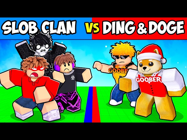 Slob Clan VS Ding And Doge