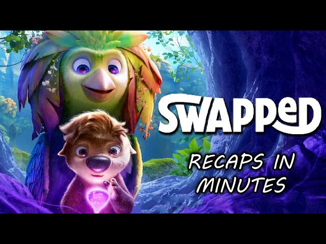 SWAPPED THE MOVIE | RECAP IN 8 MINUTES