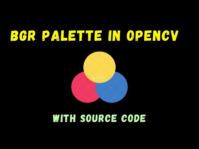 BGR Palette in Python using OpenCV - Image Processing Project - Understanding Basic Image Processing