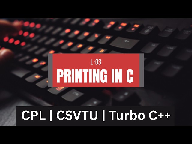 L-03 Printing in C | Random WGPT | Turbo C++ | Concepts of Programming Language | CPL | CSVTU