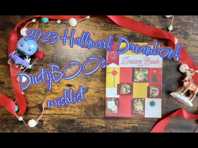 Hallmark DREAMBOOK 2023- DustyBOO's Hallmark Keepsake Wishlist