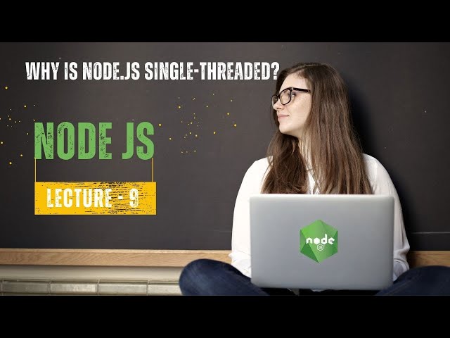 Why is Node.js single-threaded? | Node JS Interview | Lecture -9