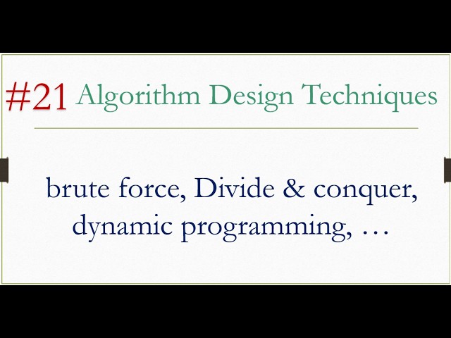 21 Algorithm Design Techniques (brute force, Divide & conquer, dynamic programming, greedy) شرح عربي