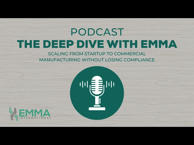Season 5, Episode 8: Scaling from Startup to Commercial Manufacturing Without Losing Compliance