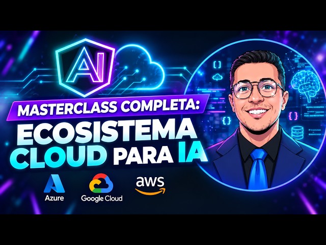 Masterclass: Ecosistema Cloud para IA (Datos, Cloud Computing e Inteligencia Artificial)