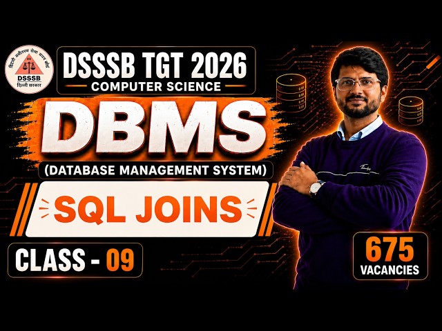 DSSSB TGT Computer Science 2026 | SQL Joins in DBMS | INNER, LEFT, RIGHT & FULL OUTER JOIN | Class 9
